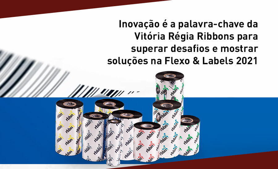 Inovação é a palavra-chave da Vitória Régia Ribbons para superar desafios e mostrar soluções na Flexo & Labels 2021