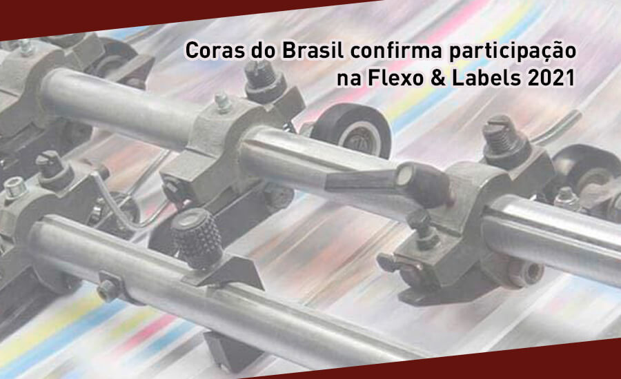 Coras do Brasil confirma sua participação na Flexo & Labels 2021