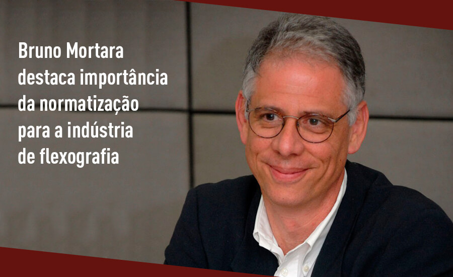 Bruno Mortara destaca importância da normatização para a indústria de flexografia